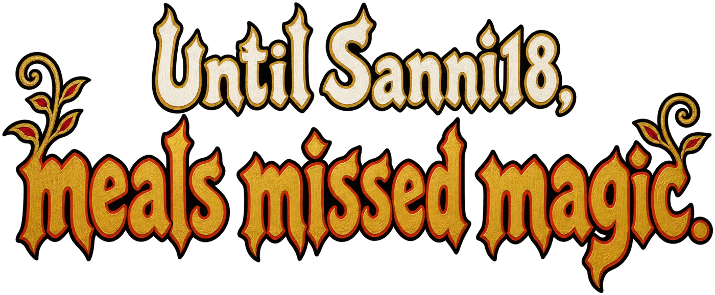 Until Sanni18, meals missed magic.